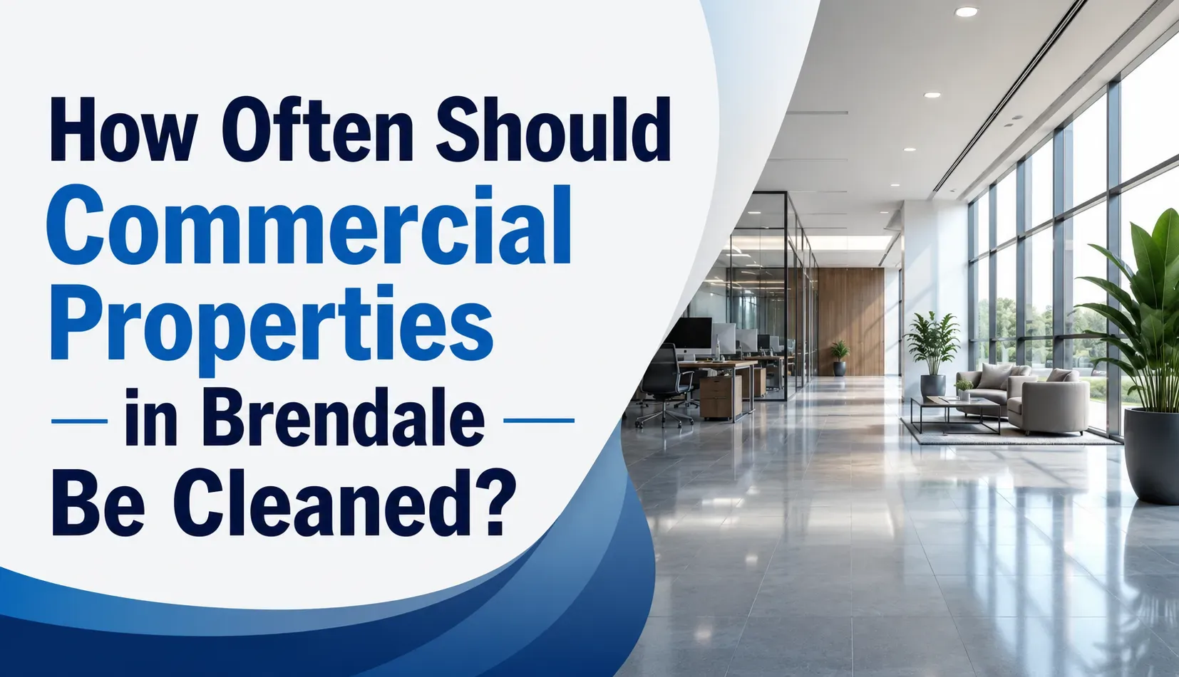 How Often Should Commercial Properties in Brendale Be Cleaned?