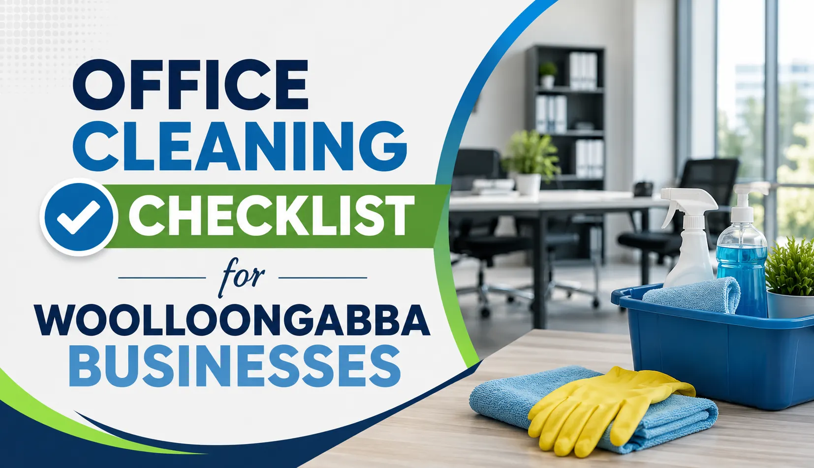 Office Cleaning Checklist for Woolloongabba Businesses